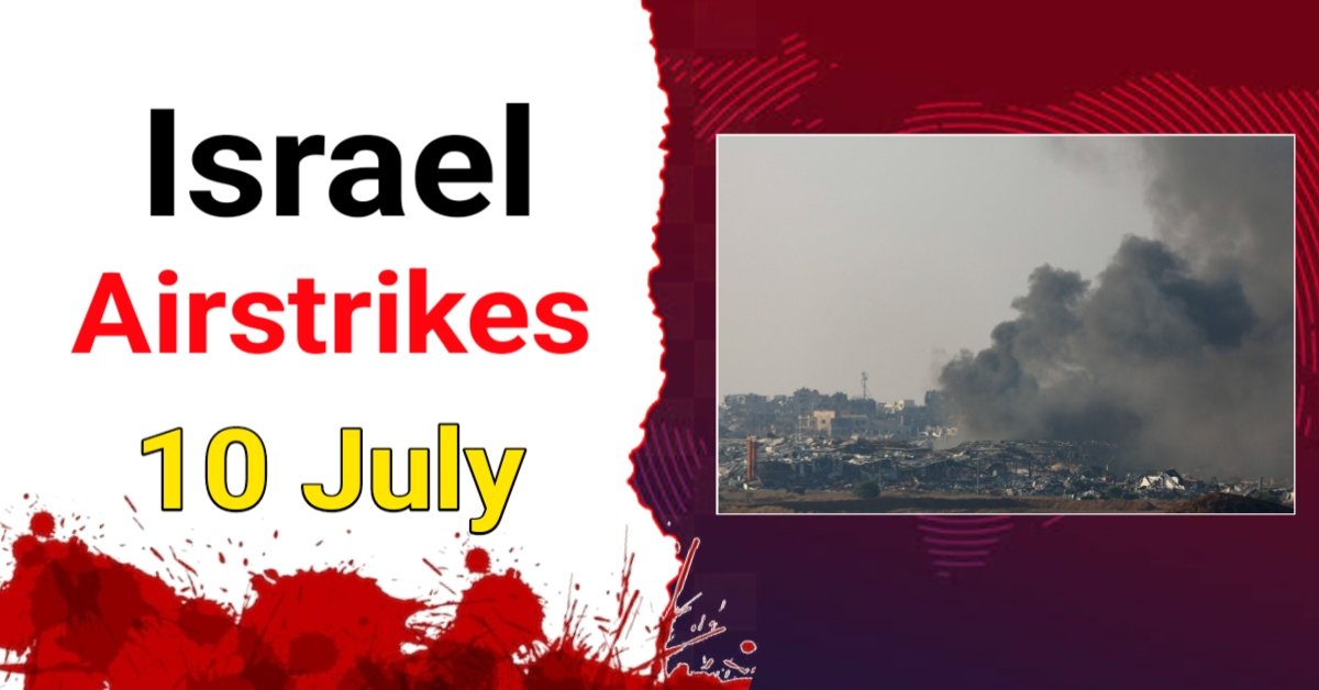 Big News Of 10th July: Israel Airstrikes On Gaza School