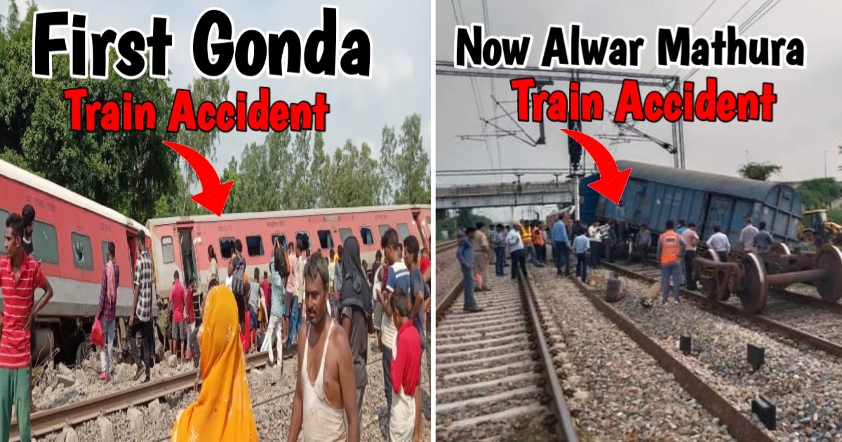 First Gonda Train Accident And Now Alwar Mathura Train Accident : Conspiracy or coincidence